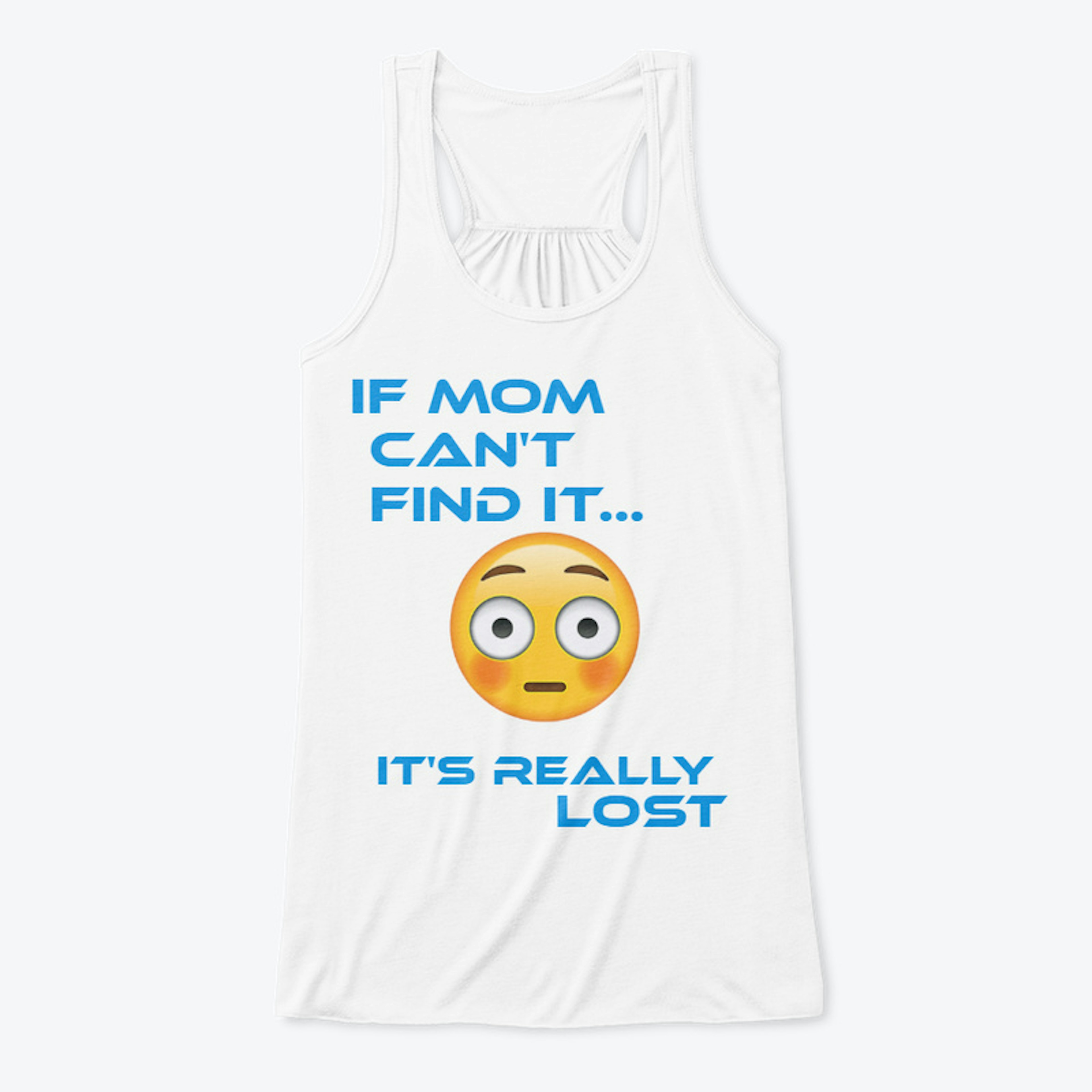 If Mom Can't Find It... It's Really Lost